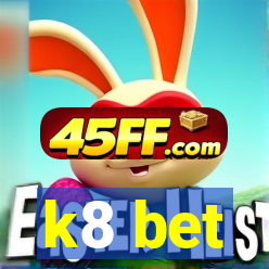 k8 bet